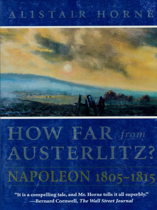 Title details for How Far From Austerlitz? by Alistair Horne - Wait list